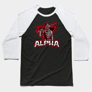 I'm The Alpha (7) Baseball T-Shirt